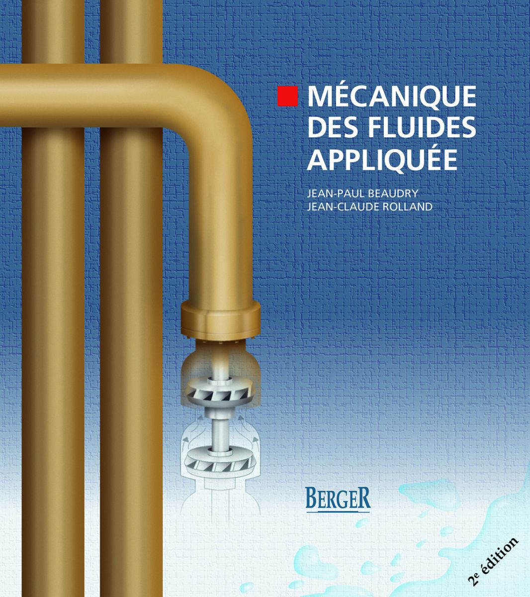 Mécanique des fluides appliquée, 2e édition Editions Berger Inc.