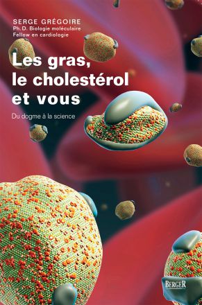 Les gras, le cholestrol et vous : du dogme  la science